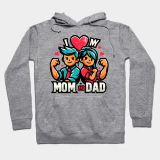 I love my mom and dad Hoodie